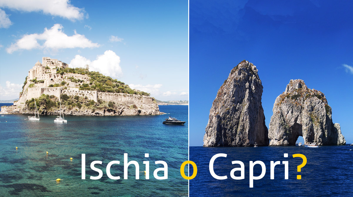 Ischia o Capri? Dove andare?